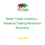 Better Trader Academy – Breakout Trading Revolution Bootcamp