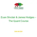 Euan Sinclair & James Hodges – The Quant Course