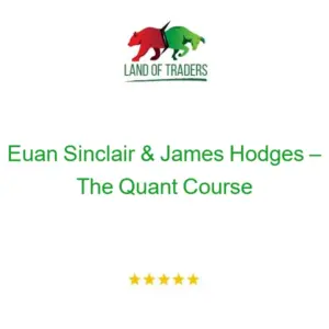 Euan Sinclair & James Hodges – The Quant Course