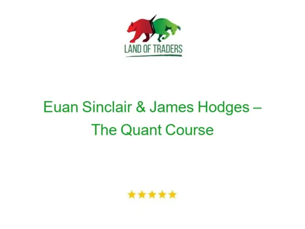 Euan Sinclair & James Hodges – The Quant Course