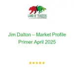 Jim Dalton – Market Profile Primer April 2025