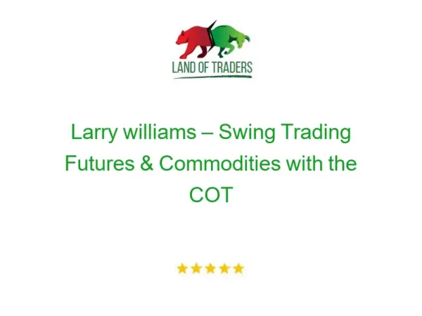 Larry williams – Swing Trading Futures & Commodities with the COT