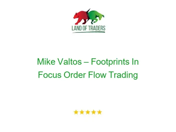 Mike Valtos – Footprints In Focus Order Flow Trading