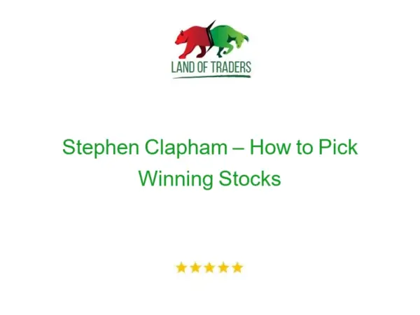 Stephen Clapham – How to Pick Winning Stocks