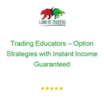Trading Educators – Option Strategies with Instant Income Guaranteed