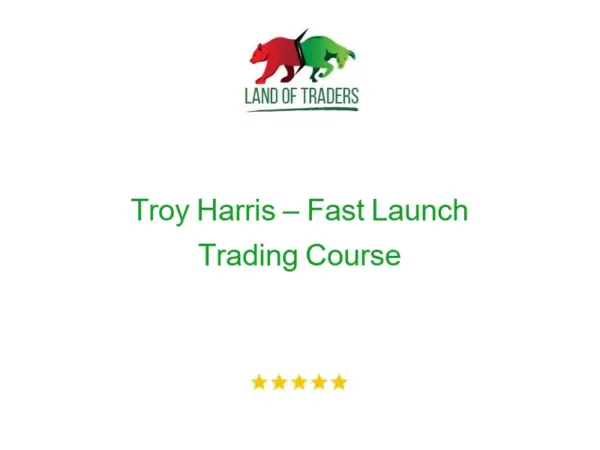 Troy Harris – Fast Launch Trading course